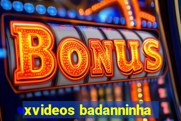 xvideos badanninha